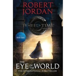 The Eye of the World: Book One of the Wheel of Time -- Robert Jordan